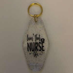 Live That Nurse Life Key Holder